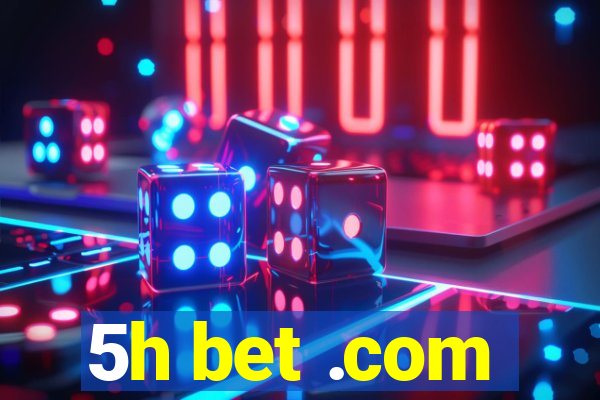 5h bet .com